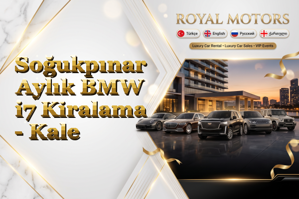 Soğukpınar Aylık BMW i7 Kiralama - Kale