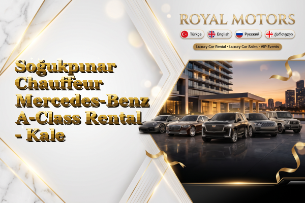 Soğukpınar Chauffeur Mercedes-Benz A-Class Rental - Kale