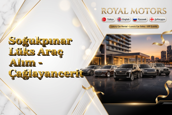 Soğukpınar Lüks Araç Alım - Çağlayancerit
