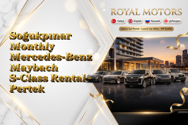 Soğukpınar Monthly Mercedes-Benz Maybach S-Class Rental - Pertek