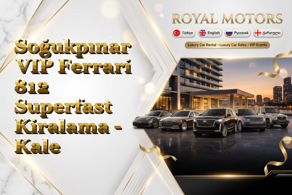 Soğukpınar VIP Ferrari 812 Superfast Kiralama - Kale