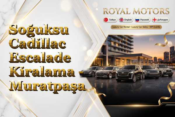 Soğuksu Cadillac Escalade Kiralama - Muratpaşa