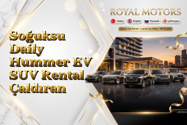 Soğuksu Daily Hummer EV SUV Rental - Çaldıran