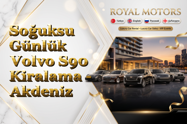Soğuksu Günlük Volvo S90 Kiralama - Akdeniz