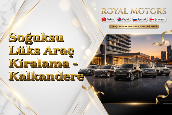 Soğuksu Lüks Araç Kiralama - Kalkandere