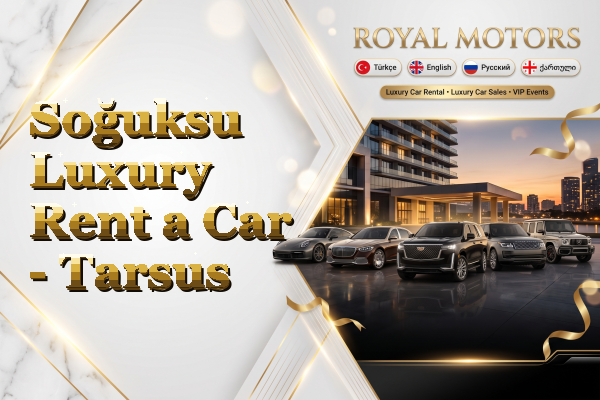 Soğuksu Luxury Rent a Car - Tarsus