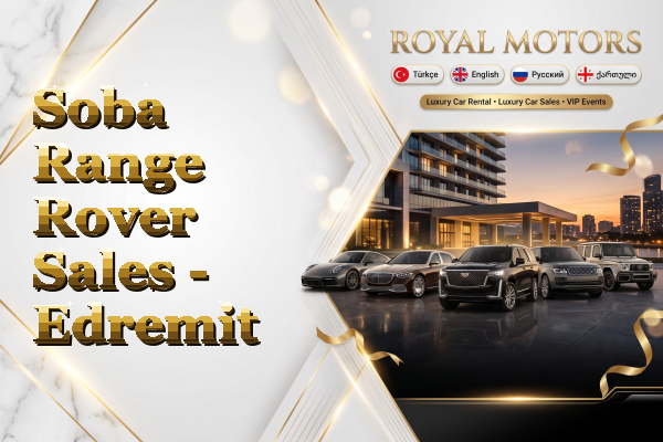 Soba Range Rover Sales - Edremit
