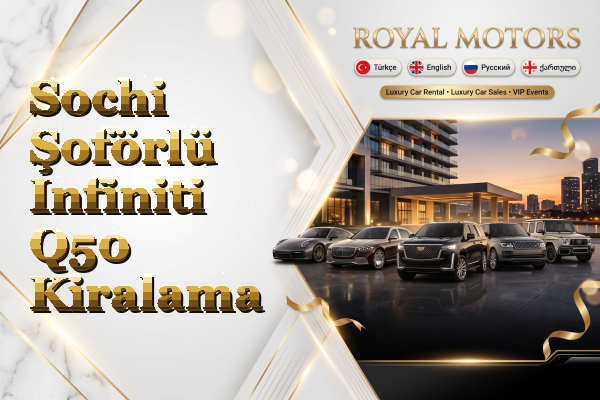 Sochi Şoförlü Infiniti Q50 Kiralama