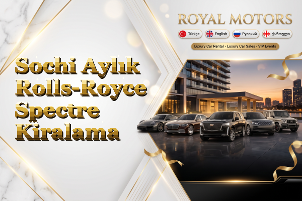 Sochi Aylık Rolls-Royce Spectre Kiralama