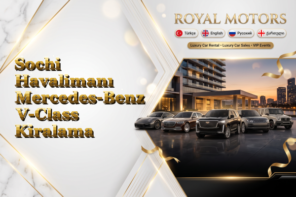 Sochi Havalimanı Mercedes-Benz V-Class Kiralama