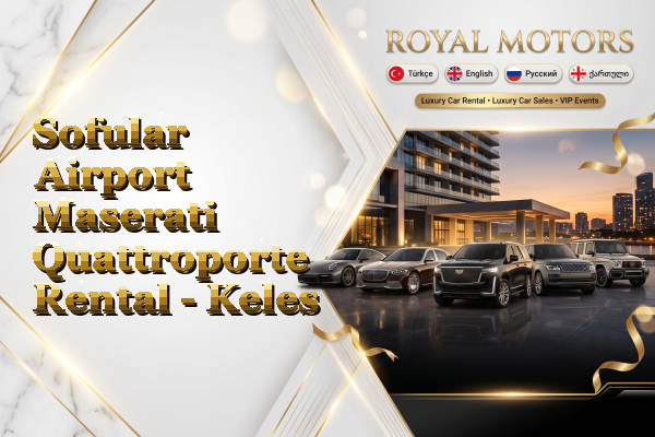 Sofular Airport Maserati Quattroporte Rental - Keles