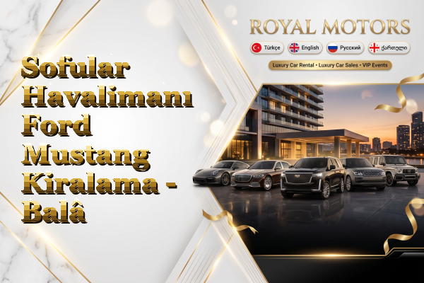 Sofular Havalimanı Ford Mustang Kiralama - Balâ