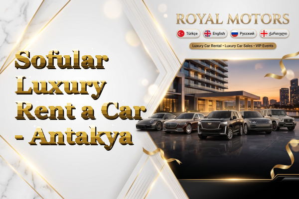 Sofular Luxury Rent a Car - Antakya