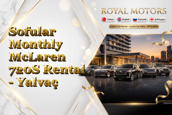 Sofular Monthly McLaren 720S Rental - Yalvaç