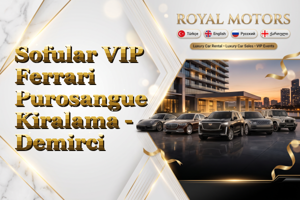 Sofular VIP Ferrari Purosangue Kiralama - Demirci