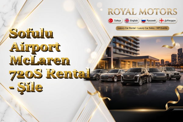 Sofulu Airport McLaren 720S Rental - Şile