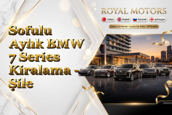 Sofulu Aylık BMW 7 Series Kiralama - Şile