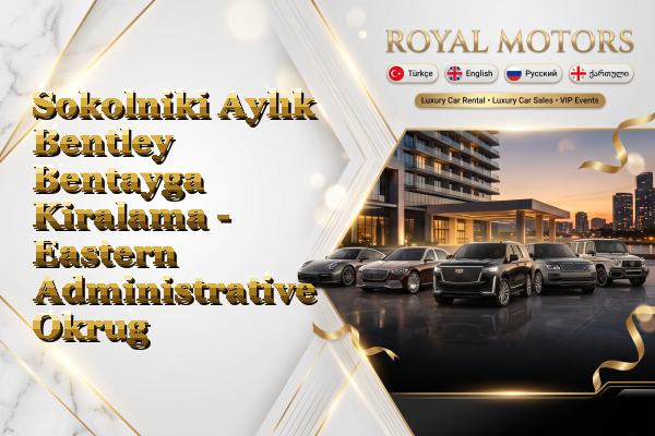 Sokolniki Aylık Bentley Bentayga Kiralama - Eastern Administrative Okrug