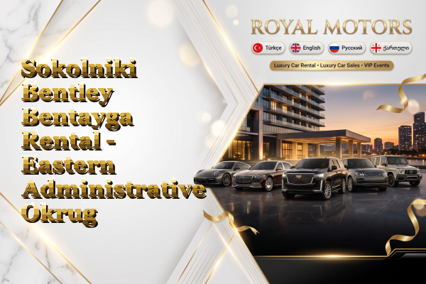 Sokolniki Bentley Bentayga Rental - Eastern Administrative Okrug