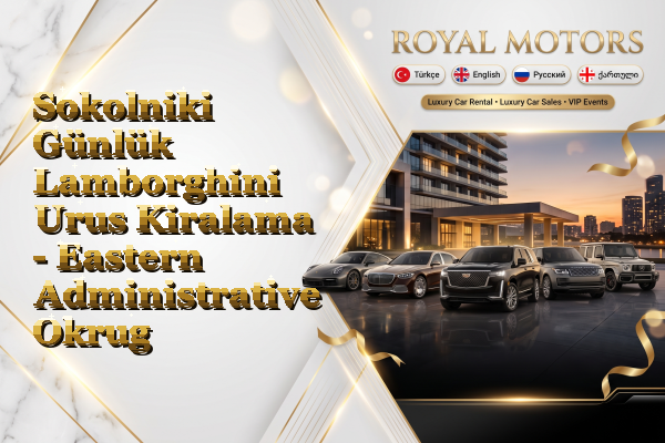 Sokolniki Günlük Lamborghini Urus Kiralama - Eastern Administrative Okrug