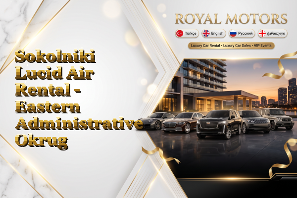 Sokolniki Lucid Air Rental - Eastern Administrative Okrug