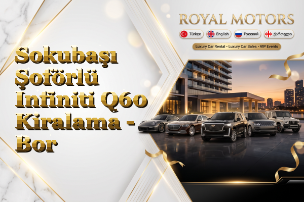 Sokubaşı Şoförlü Infiniti Q60 Kiralama - Bor