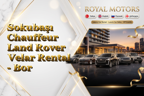 Sokubaşı Chauffeur Land Rover Velar Rental - Bor