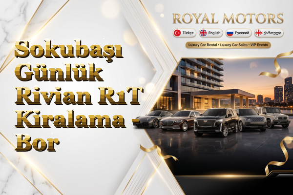 Sokubaşı Günlük Rivian R1T Kiralama - Bor