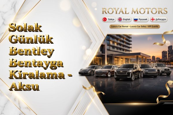 Solak Günlük Bentley Bentayga Kiralama - Aksu