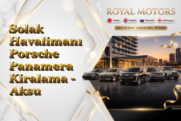 Solak Havalimanı Porsche Panamera Kiralama - Aksu