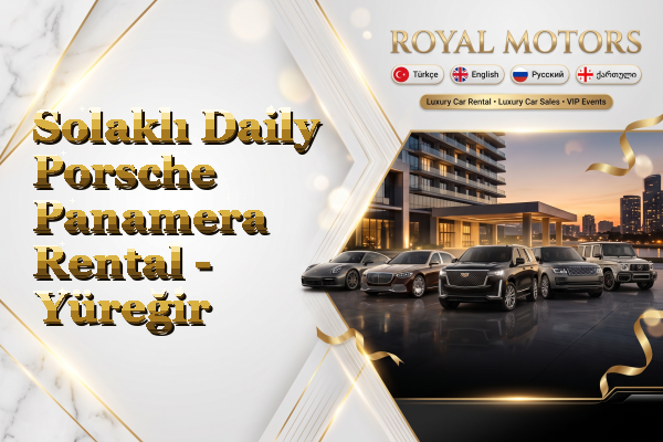 Solaklı Daily Porsche Panamera Rental - Yüreğir