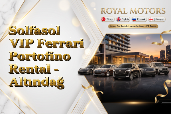 Solfasol VIP Ferrari Portofino Rental - Altındağ