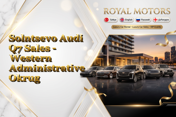 Solntsevo Audi Q7 Sales - Western Administrative Okrug