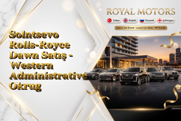 Solntsevo Rolls-Royce Dawn Satış - Western Administrative Okrug