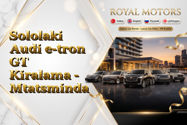 Sololaki Audi e-tron GT Kiralama - Mtatsminda