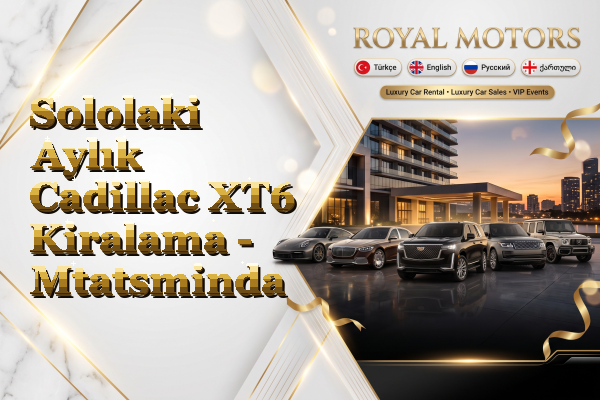 Sololaki Aylık Cadillac XT6 Kiralama - Mtatsminda