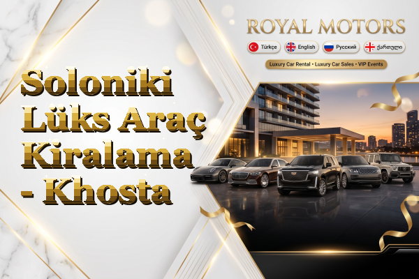 Soloniki Lüks Araç Kiralama - Khosta