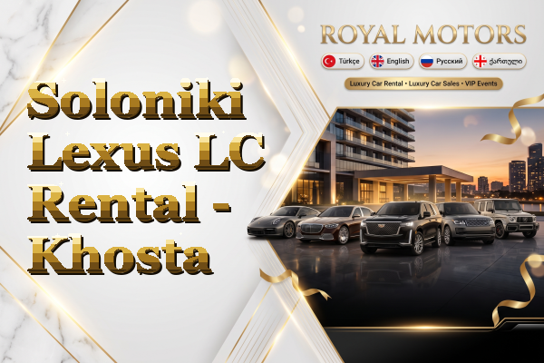 Soloniki Lexus LC Rental - Khosta