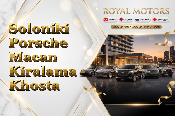 Soloniki Porsche Macan Kiralama - Khosta
