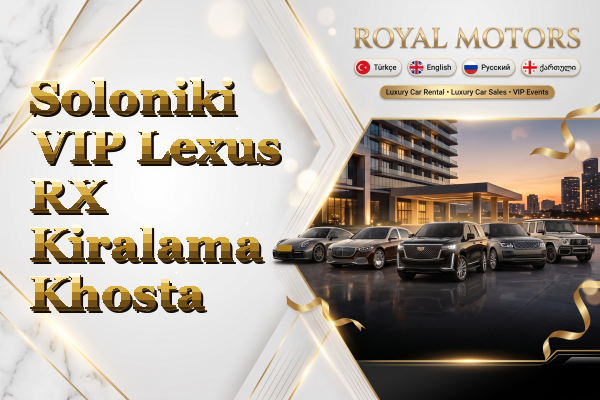 Soloniki VIP Lexus RX Kiralama - Khosta