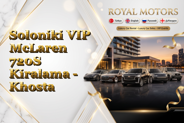 Soloniki VIP McLaren 720S Kiralama - Khosta