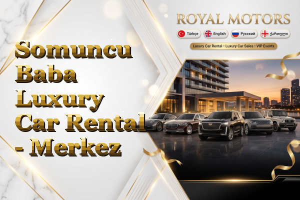 Somuncu Baba Luxury Car Rental - Merkez