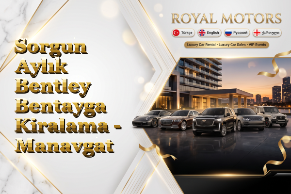 Sorgun Aylık Bentley Bentayga Kiralama - Manavgat