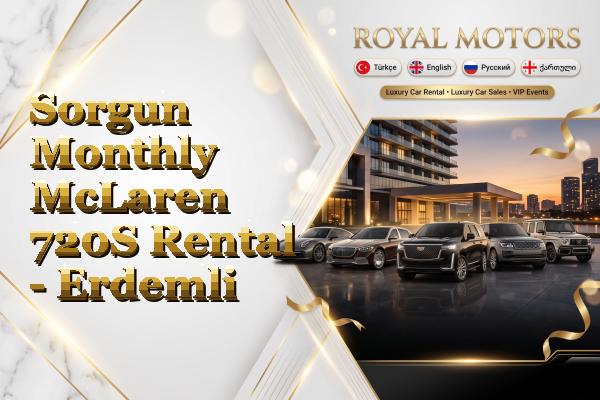 Sorgun Monthly McLaren 720S Rental - Erdemli