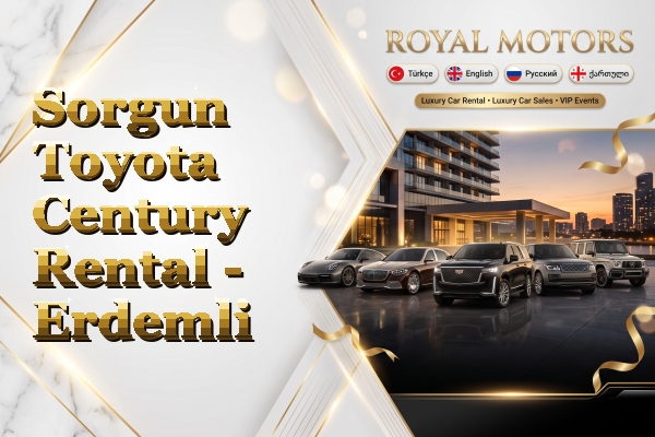 Sorgun Toyota Century Rental - Erdemli