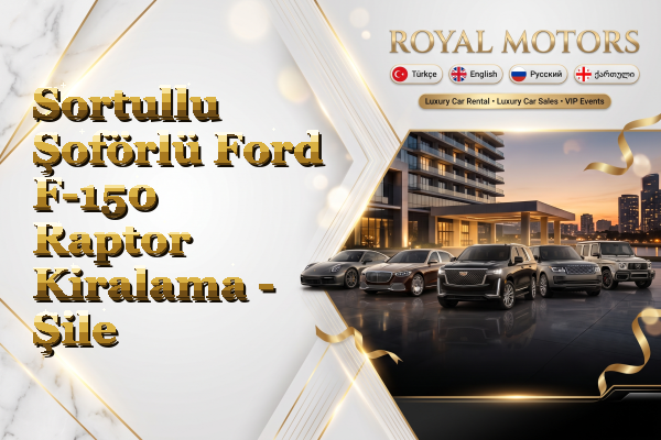 Sortullu Şoförlü Ford F-150 Raptor Kiralama - Şile
