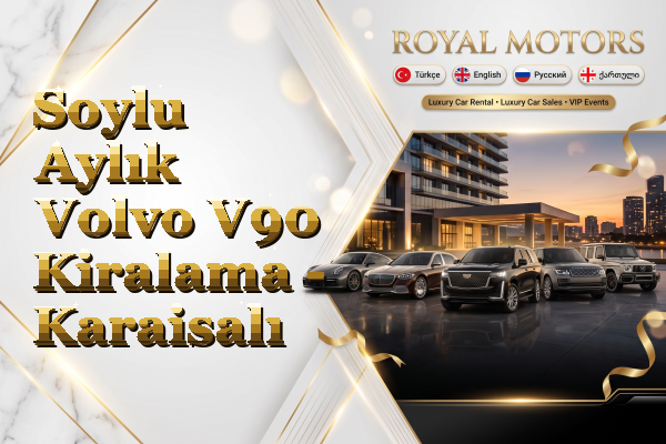 Soylu Aylık Volvo V90 Kiralama - Karaisalı