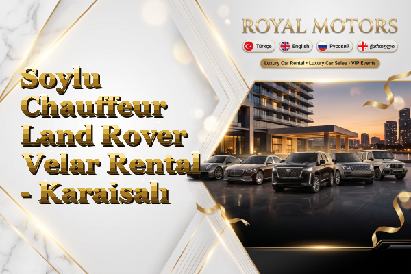 Soylu Chauffeur Land Rover Velar Rental - Karaisalı