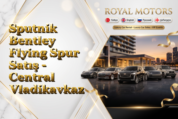 Sputnik Bentley Flying Spur Satış - Central Vladikavkaz