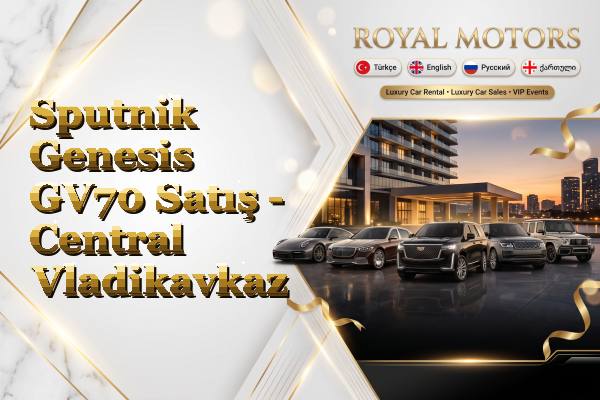 Sputnik Genesis GV70 Satış - Central Vladikavkaz